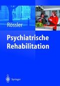 Rössler |  Psychiatrische Rehabilitation | Buch |  Sack Fachmedien