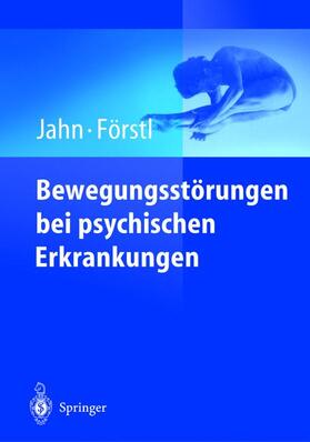 Jahn | Bewegungsstörungen bei psychischen Erkrankungen | Buch | 978-3-540-40773-7 | sack.de
