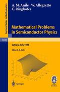 Anile / Allegretto / Ringhofer |  Anile: Mathematical Problems in Semiconductor Physics | Buch |  Sack Fachmedien