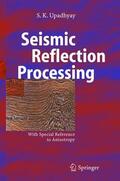 Upadhyay |  Seismic Reflection Processing | Buch |  Sack Fachmedien