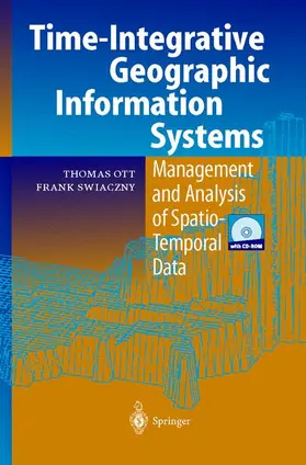 Ott / Swiaczny | Time-Integrative Geographic Information Systems | Buch | 978-3-540-41016-4 | sack.de