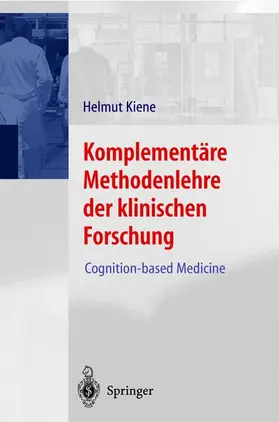 Kiene |  Komplementäre Methodenlehre der klinischen Forschung | Buch |  Sack Fachmedien