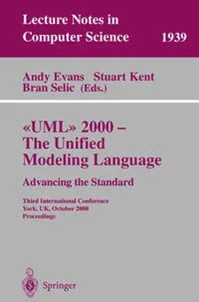 Evans / Selic / Kent |  UML 2000 - The Unified Modeling Language: Advancing the Standard | Buch |  Sack Fachmedien