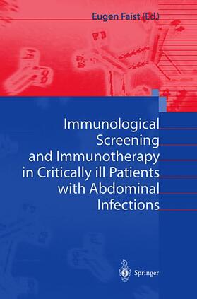 Faist | Immunological Screening and Immunotherapy in Critically ill Patients with Abdominal Infections | Buch | 978-3-540-41148-2 | sack.de