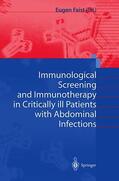 Faist |  Immunological Screening and Immunotherapy in Critically ill Patients with Abdominal Infections | Buch |  Sack Fachmedien