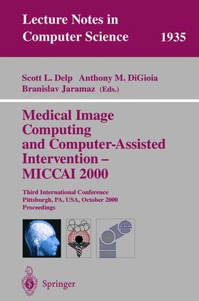 Delp / Jaramaz / DiGoia | Medical Image Computing and Computer-Assisted Intervention - MICCAI 2000 | Buch | 978-3-540-41189-5 | sack.de
