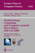 Delp / Jaramaz / DiGoia |  Medical Image Computing and Computer-Assisted Intervention - MICCAI 2000 | Buch |  Sack Fachmedien