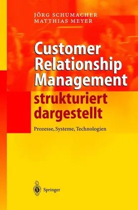 Meyer / Schumacher |  Customer Relationship Management strukturiert dargestellt | Buch |  Sack Fachmedien