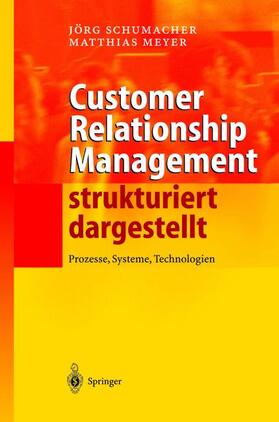 Meyer / Schumacher | Customer Relationship Management strukturiert dargestellt | Buch | 978-3-540-41280-9 | sack.de
