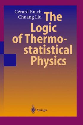 Emch / Liu |  Emch, G: Logic of Thermostatistical | Buch |  Sack Fachmedien