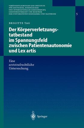 Tag | Der Körperverletzungstatbestand im Spannungsfeld zwischen Patientenautonomie und Lex artis | Buch | 978-3-540-41389-9 | sack.de