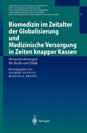 Brewe / Taupitz | Biomedizin im Zeitalter der Globalisierung und Medizinische Versorgung in Zeiten knapper Kassen | Buch | 978-3-540-41393-6 | sack.de