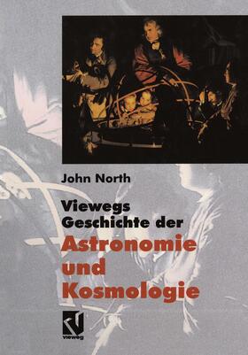 North | Viewegs Geschichte der Astronomie und Kosmologie | Buch | 978-3-540-41585-5 | sack.de
