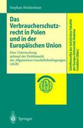 Heidenhain |  Das Verbraucherschutzrecht in Polen und in der Europäischen Union | Buch |  Sack Fachmedien