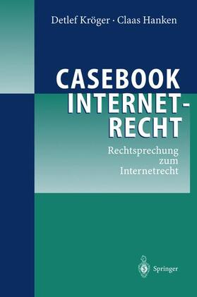Hanken / Kröger | Casebook Internetrecht | Buch | 978-3-540-41840-5 | sack.de