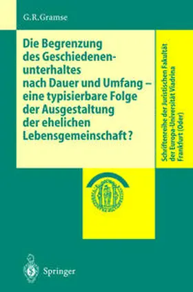 Gramse |  Die Begrenzung des Geschiedenenunterhaltes nach Dauer und Umfang | Buch |  Sack Fachmedien