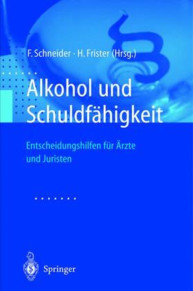 Frister / Schneider | Alkohol und Schuldfähigkeit | Buch | 978-3-540-41924-2 | sack.de