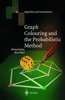 Molloy / Reed |  Graph Colouring and the Probabilistic Method | Buch |  Sack Fachmedien