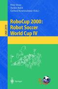 Stone / Kraetzschmar / Balch |  RoboCup 2000: Robot Soccer World Cup IV | Buch |  Sack Fachmedien