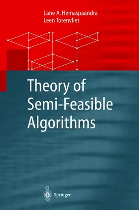 Torenvliet / Hemaspaandra |  Theory of Semi-Feasible Algorithms | Buch |  Sack Fachmedien