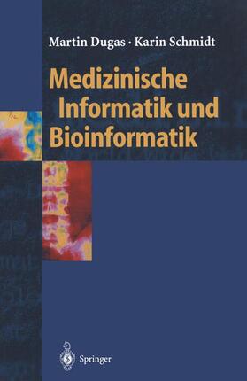 Schmidt / Dugas | Medizinische Informatik und Bioinformatik | Buch | 978-3-540-42568-7 | sack.de