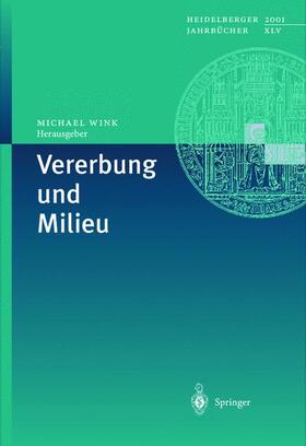 C.R. Bartran, U. Gerhardt, D. Dölling, R. Hegelsmann, Kiesel, S. Kluwe, G.K. Lang-Than, H. Markl, E. Möhler, F. Resch, F. Vogel, F.E. Weinert und M. Wink | Vererbung und Milieu | Buch | 978-3-540-42573-1 | sack.de