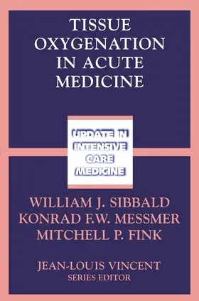 Sibbald / Messmer / Fink |  Tissue Oxygenation in Acute Medicine | Buch |  Sack Fachmedien