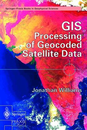 Williams |  GIS Processing of Geocoded Satellite Data | Buch |  Sack Fachmedien