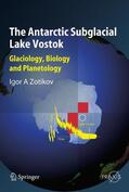 Zotikov |  The Antarctic Subglacial Lake Vostok | Buch |  Sack Fachmedien