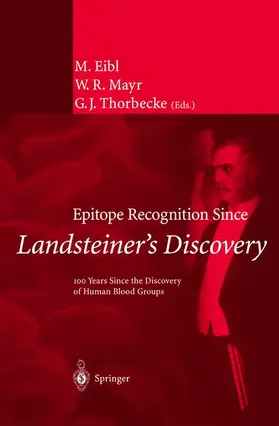 Eibl / Thorbecke / Mayr |  Epitope Recognition Since Landsteiner's Discovery | Buch |  Sack Fachmedien