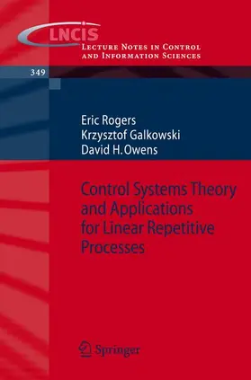 Rogers / Owens / Galkowski |  Control Systems Theory and Applications for Linear Repetitive Processes | Buch |  Sack Fachmedien