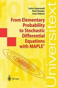 Cyganowski / Ombach / Kloeden |  From Elementary Probability to Stochastic Differential Equations with MAPLE® | Buch |  Sack Fachmedien