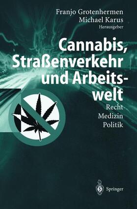 Karus / Grotenhermen | Cannabis, Straßenverkehr und Arbeitswelt | Buch | 978-3-540-42689-9 | sack.de