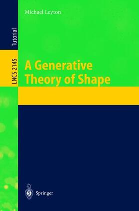 Leyton | A Generative Theory of Shape | Buch | 978-3-540-42717-9 | sack.de