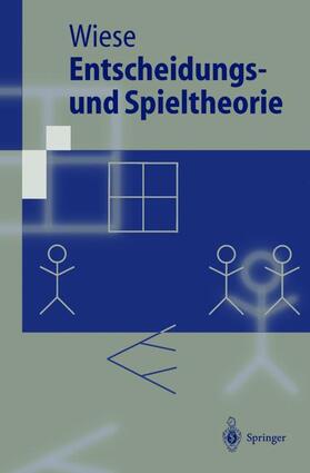 Wiese | Entscheidungs- und Spieltheorie | Buch | 978-3-540-42747-6 | sack.de