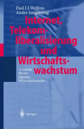 Jungmittag / Welfens |  Internet, Telekomliberalisierung und Wirtschaftswachstum | Buch |  Sack Fachmedien