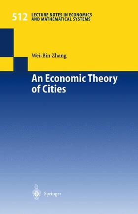 Zhang | An Economic Theory of Cities | Buch | 978-3-540-42767-4 | sack.de