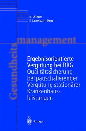 Lauterbach / Lüngen | Ergebnisorientierte Vergütung bei DRG | Buch | 978-3-540-42818-3 | sack.de