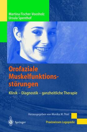 Fischer-Voosholz / Spenthof | Orofaziale Muskelfunktionsstörungen | Buch | 978-3-540-42870-1 | sack.de