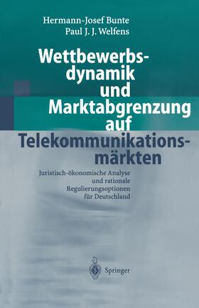 Welfens / Bunte | Wettbewerbsdynamik und Marktabgrenzung auf Telekommunikationsmärkten | Buch | 978-3-540-43018-6 | sack.de