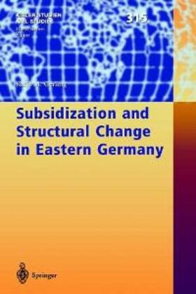 Gerling | Subsidization and Structural Change in Eastern Germany | Buch | 978-3-540-43104-6 | sack.de