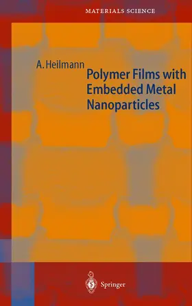 Heilmann |  Polymer Films with Embedded Metal Nanoparticles | Buch |  Sack Fachmedien