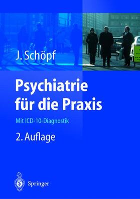Schöpf | Psychiatrie für die Praxis | Buch | 978-3-540-43177-0 | sack.de