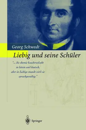 Schwedt | Liebig und seine Schüler | Buch | 978-3-540-43205-0 | www.sack.de