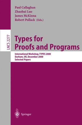 Callaghan / Pollack / Luo | Types for Proofs and Programs | Buch | sack.de