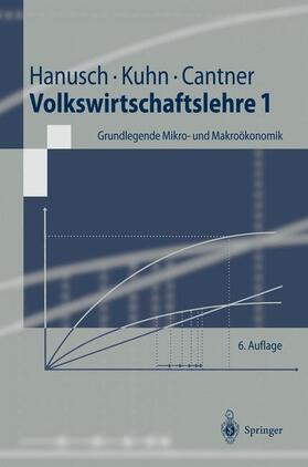 Hanusch / Cantner / Kuhn | Volkswirtschaftslehre 1 | Buch | 978-3-540-43288-3 | sack.de