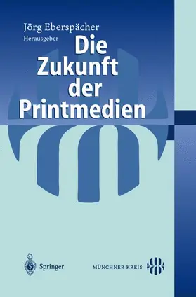 Eberspächer | Die Zukunft der Printmedien | Buch | 978-3-540-43356-9 | sack.de