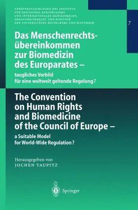 Taupitz |  Das Menschenrechtsübereinkommen zur Biomedizin des Europarates - taugliches Vorbild für eine weltweit geltende Regelung? | Buch |  Sack Fachmedien