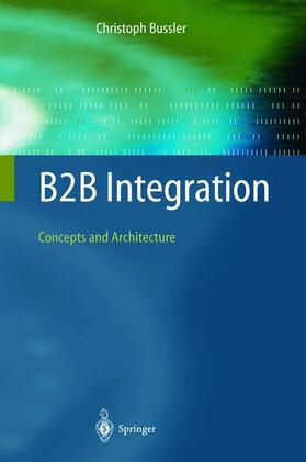 Bussler | B2B Integration | Buch | 978-3-540-43487-0 | sack.de