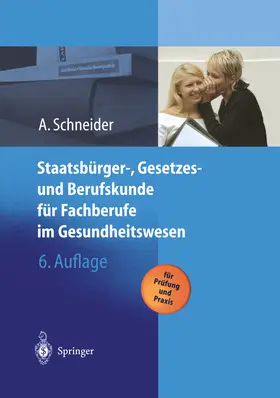 Schneider |  Staatsbürger-, Gesetzes- und Berufskunde für Fachberufe im Gesundheitswesen | Buch |  Sack Fachmedien